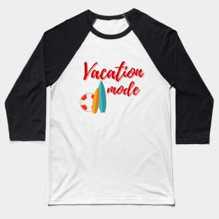 Vacation Mode On Baseball T-Shirt